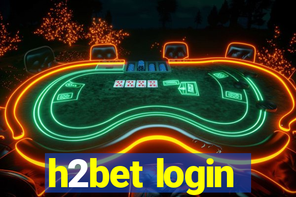 h2bet login