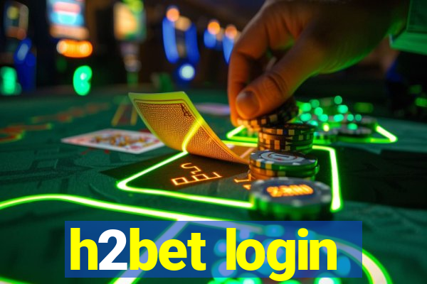 h2bet login