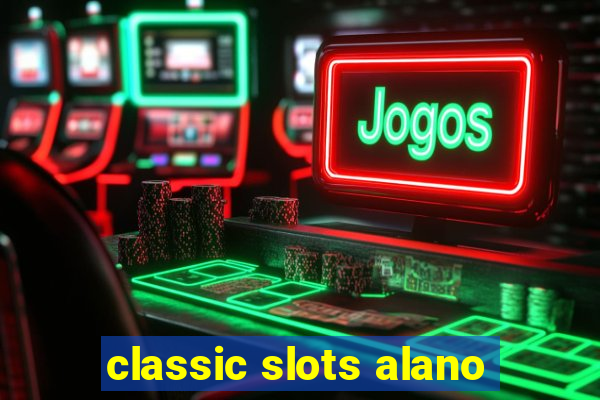 classic slots alano