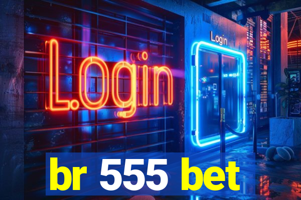 br 555 bet