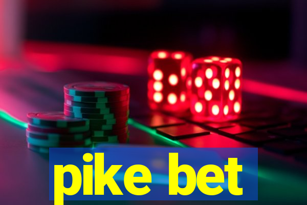 pike bet