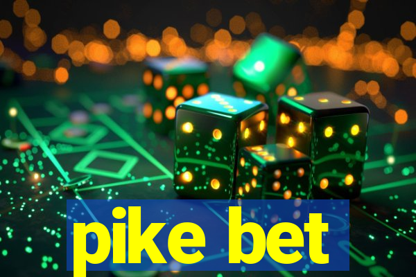 pike bet