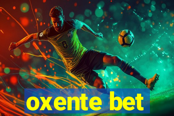 oxente bet