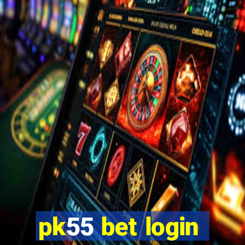 pk55 bet login