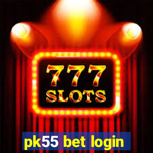 pk55 bet login