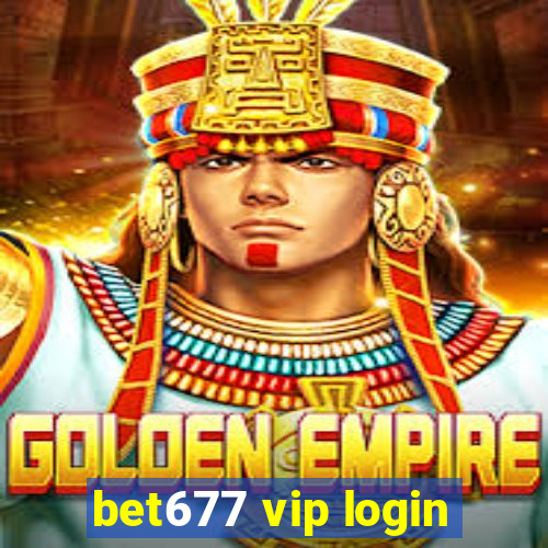 bet677 vip login