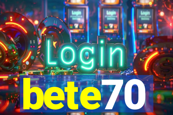 bete70