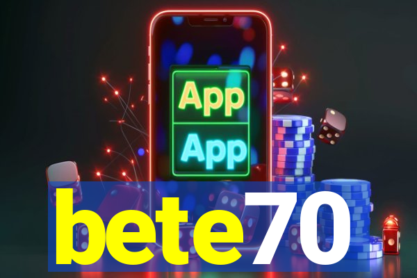 bete70