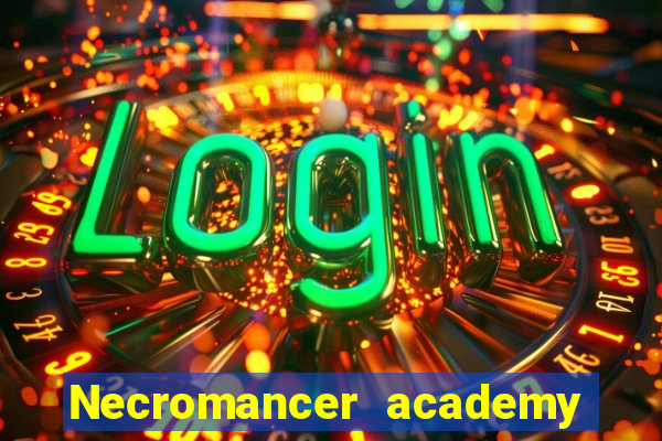 Necromancer academy and the genius summoner wiki