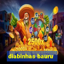diabinhas bauru