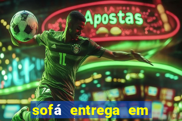 sofá entrega em 24 horas