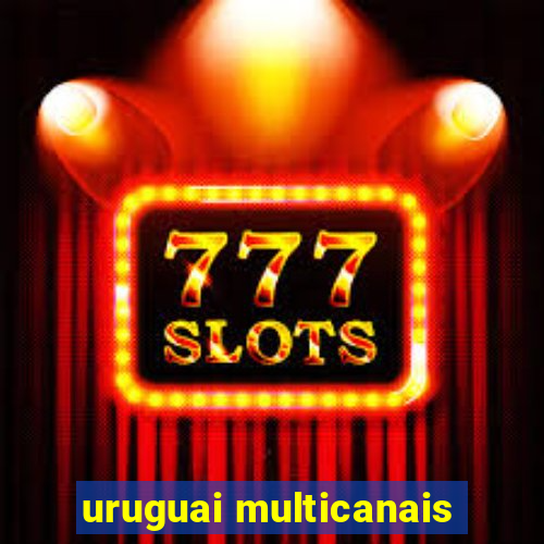 uruguai multicanais