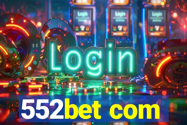 552bet com