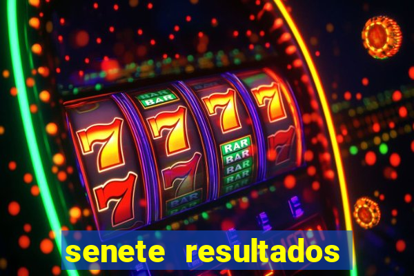 senete resultados de ayer