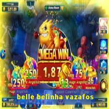 belle belinha vazafos