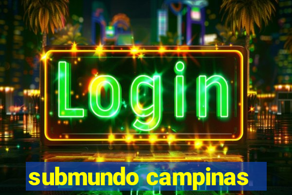 submundo campinas