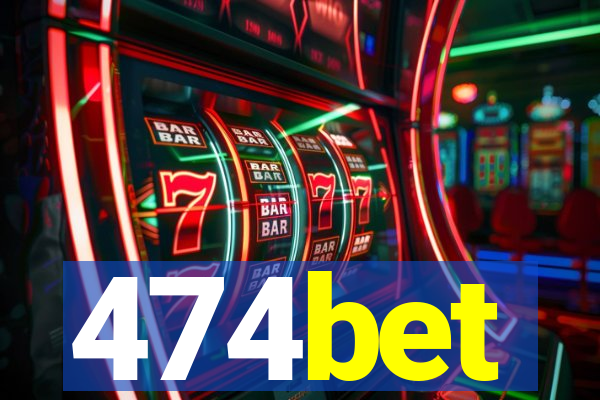 474bet