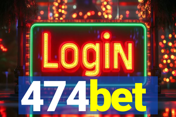 474bet
