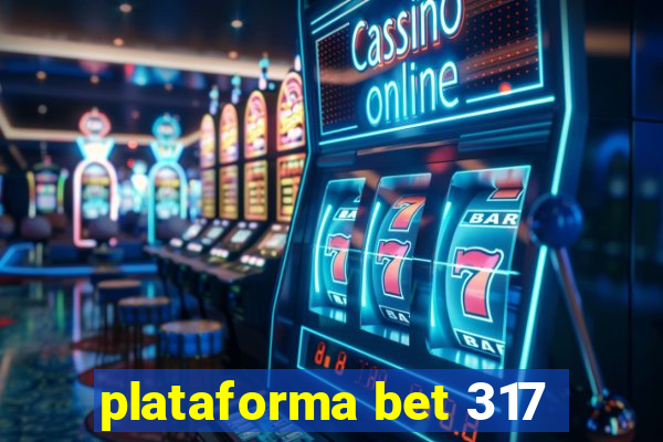 plataforma bet 317