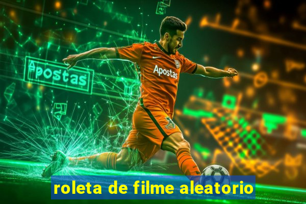 roleta de filme aleatorio