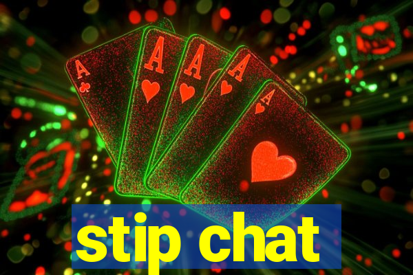 stip chat