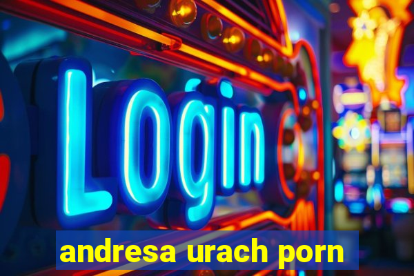 andresa urach porn