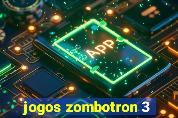 jogos zombotron 3
