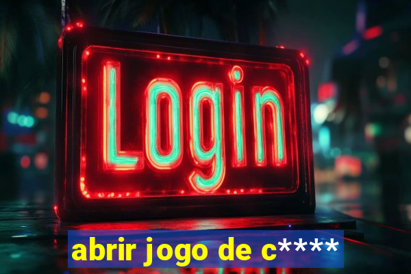 abrir jogo de c****