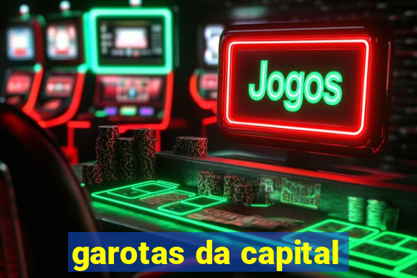 garotas da capital