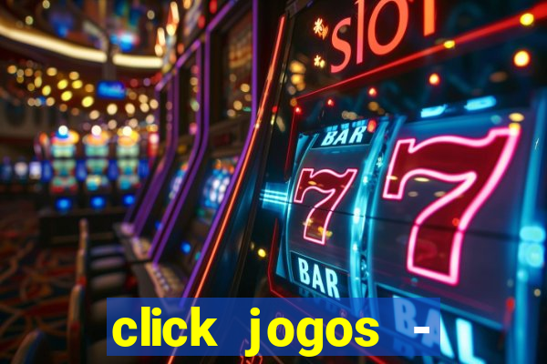 click jogos - ganhar dinheiro