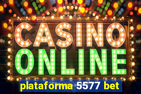 plataforma 5577 bet