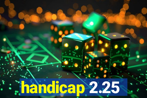 handicap 2.25