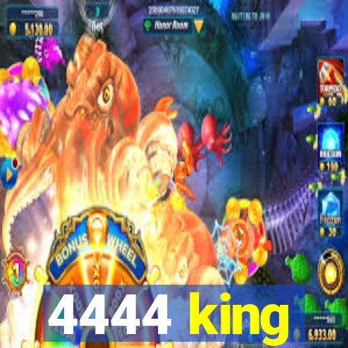 4444 king