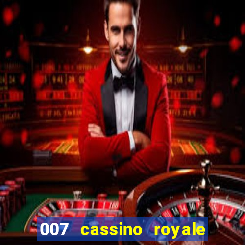 007 cassino royale filme completo em portugues