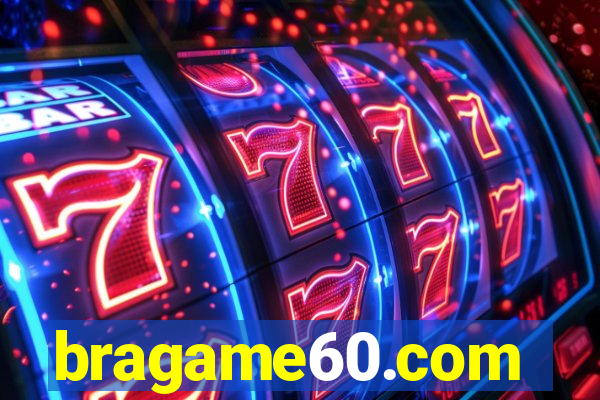 bragame60.com