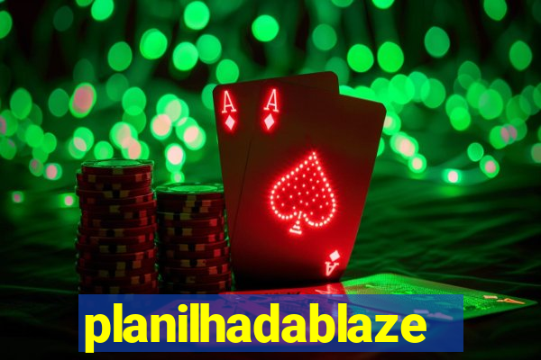 planilhadablaze