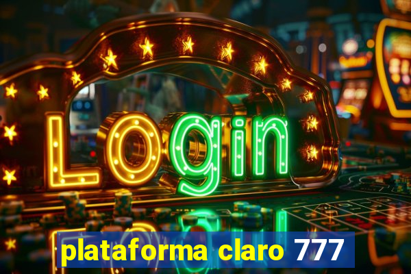 plataforma claro 777