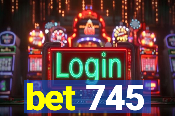 bet 745