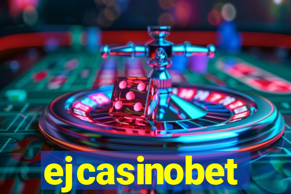 ejcasinobet