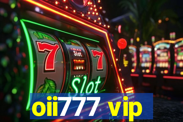oii777 vip