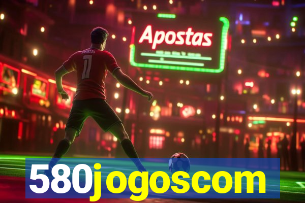 580jogoscom
