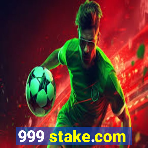 999 stake.com