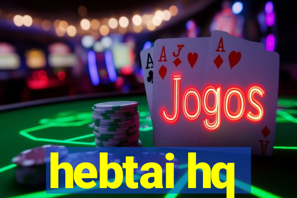 hebtai hq