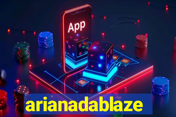 arianadablaze