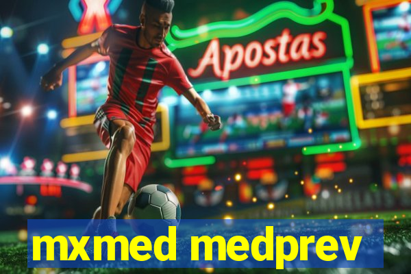 mxmed medprev