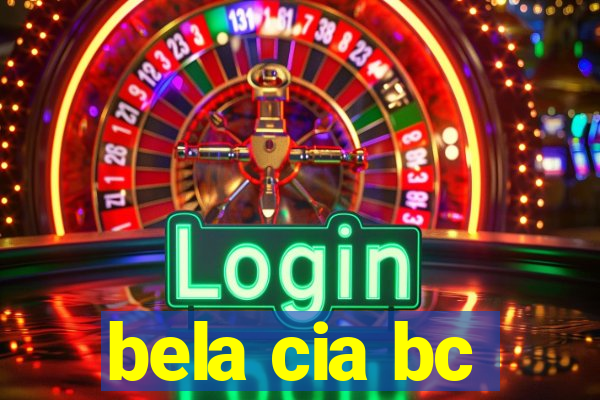 bela cia bc
