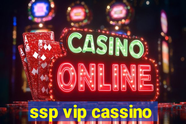 ssp vip cassino
