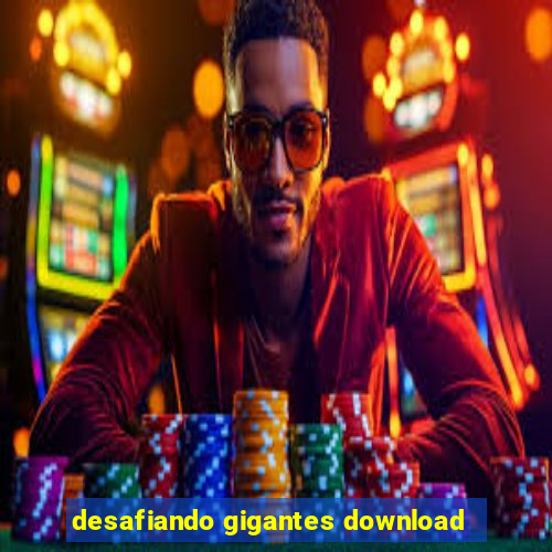 desafiando gigantes download