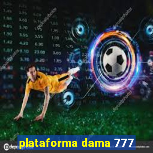 plataforma dama 777