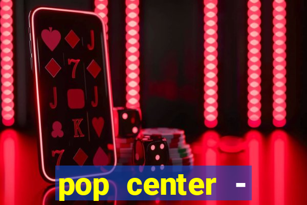 pop center - centro popular de compras